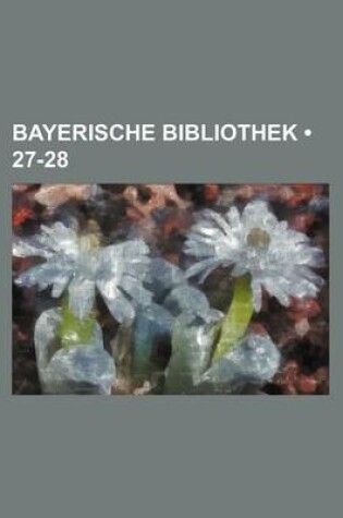 Cover of Bayerische Bibliothek (27-28)