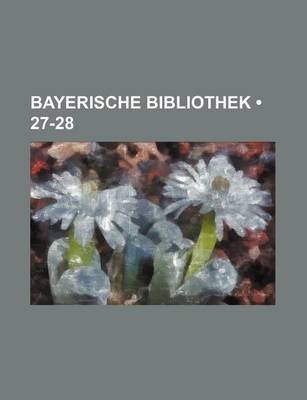 Book cover for Bayerische Bibliothek (27-28)