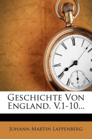 Cover of Geschichte Von England. V.1-10...