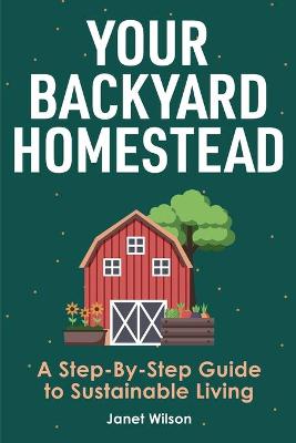 Book cover for Your Backyard Homestead