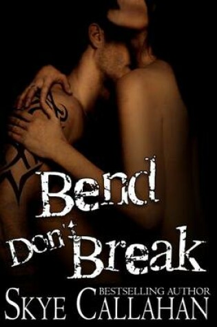 Cover of Bend, Don't Break