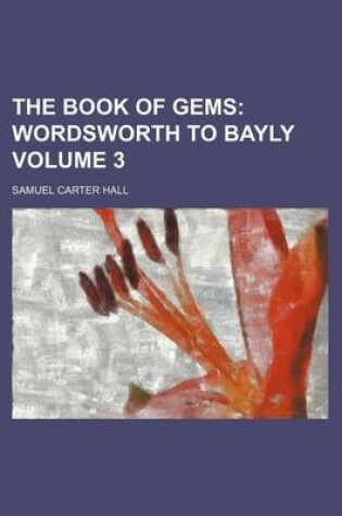 Cover of The Book of Gems Volume 3; Wordsworth to Bayly