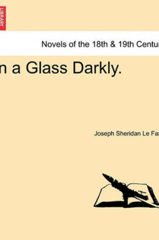 Cover of In a Glass Darkly. Vol. III