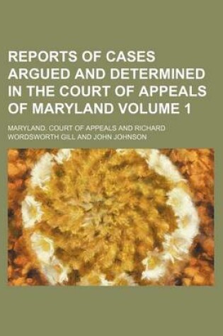 Cover of Reports of Cases Argued and Determined in the Court of Appeals of Maryland Volume 1