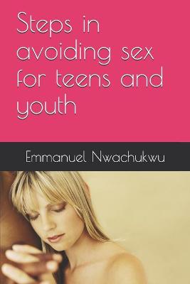 Book cover for Steps in avoiding sex for teens and youth