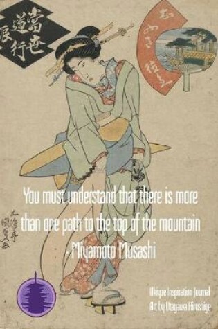 Cover of You must understand that there is more than one path to the top of the mountain - Miyamoto Musashi