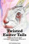 Book cover for Twisted Easter Tails