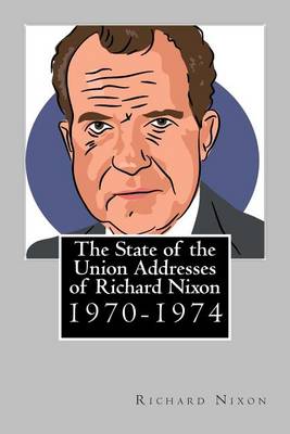 Book cover for The State of the Union Addresses of Richard Nixon