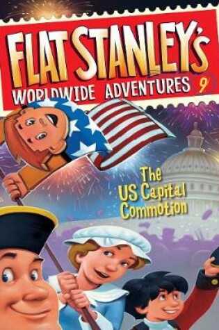 Cover of Flat Stanley's Worldwide Adventures #9: the Us Capital Commotion
