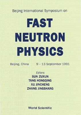 Book cover for Fast Neutron Physics - Proceedings Of The Beijing International Symposium