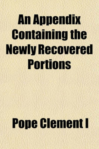 Cover of An Appendix Containing the Newly Recovered Portions