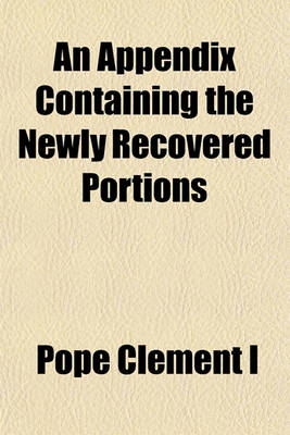 Book cover for An Appendix Containing the Newly Recovered Portions