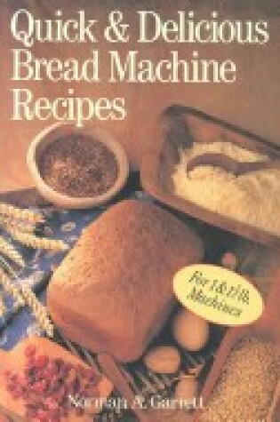 Cover of Quick & Delicious Bread Machine Recipes