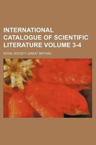 Cover of International Catalogue of Scientific Literature Volume 3-4