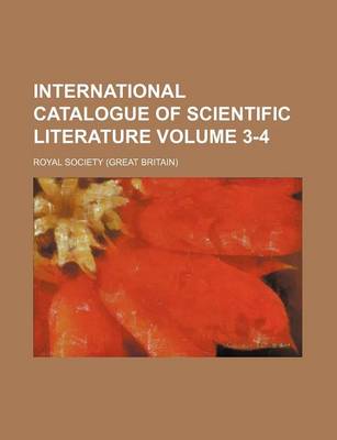 Book cover for International Catalogue of Scientific Literature Volume 3-4