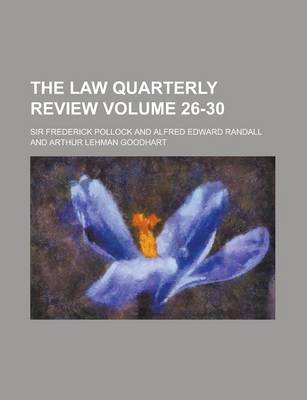 Book cover for The Law Quarterly Review Volume 26-30