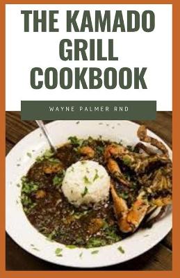 Book cover for The Kamado Grill Cookbook