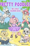 Book cover for Pretty Poodles Big & Bold Coloring Book