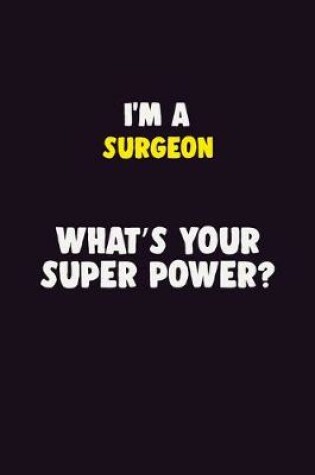 Cover of I'M A Surgeon, What's Your Super Power?