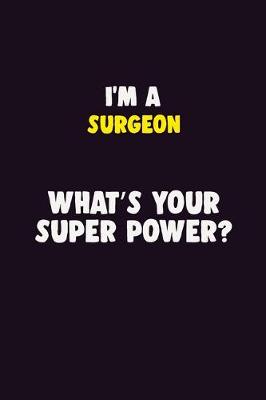 Book cover for I'M A Surgeon, What's Your Super Power?