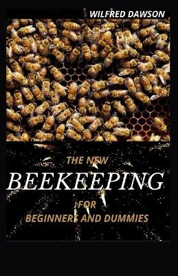 Book cover for The New Beekeeping for Beginners and Dummies