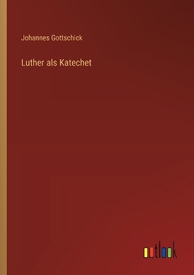 Book cover for Luther als Katechet