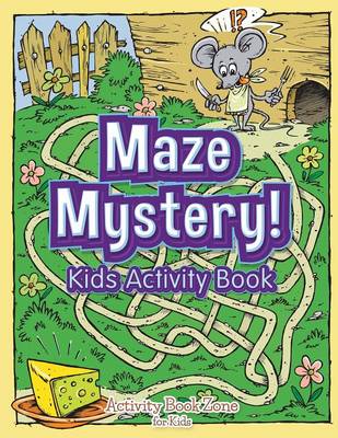 Book cover for Maze Mystery! Kids Activity Book