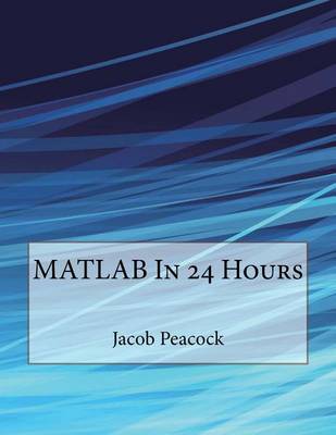 Book cover for MATLAB in 24 Hours