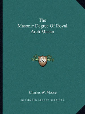 Book cover for The Masonic Degree of Royal Arch Master