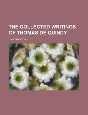 Book cover for The Collected Writings of Thomas de Quincy