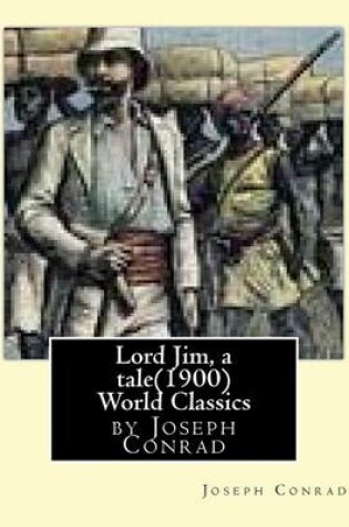 Cover of Lord Jim, a tale(1900), by Joseph Conrad, (Penguin Classics)