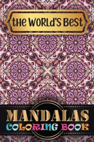 Cover of The World's Best Mandalas Coloring Book