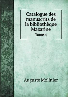 Book cover for Catalogue des manuscrits de la bibliothèque Mazarine Tome 4