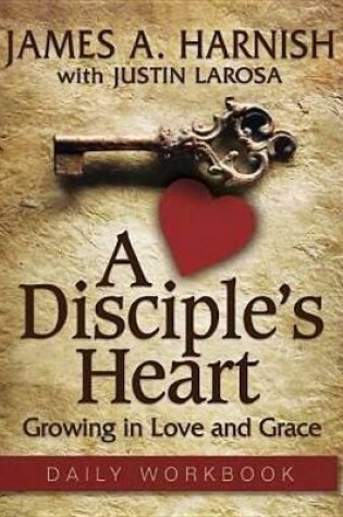 Cover of A Disciple's Heart Daily Workbook