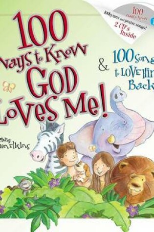 Cover of 100 Ways to Know God Loves Me, 100 Songs to Love Him Back