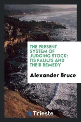 Book cover for The Present System of Judging Stock