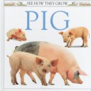 Book cover for See How They Grow:  13 Pig