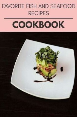 Cover of Favorite Fish And Seafood Recipes Cookbook