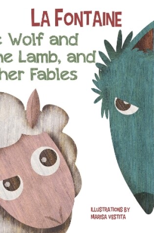 Cover of Wolf and The Lamb, and Other Fables