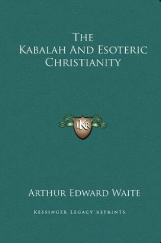 Cover of The Kabalah and Esoteric Christianity
