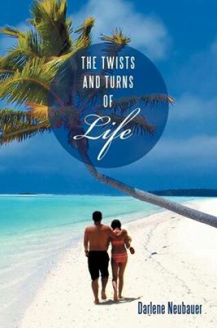 Cover of The Twists and Turns of Life