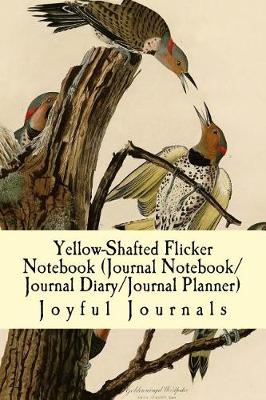 Book cover for Yellow-Shafted Flicker Notebook (Journal Notebook/Journal Diary/Journal Planner)