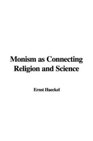 Cover of Monism as Connecting Religion and Science