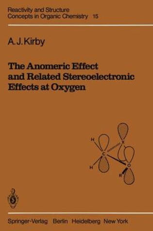 Cover of The Anomeric Effect and Related Stereoelectronic Effects at Oxygen