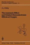 Book cover for The Anomeric Effect and Related Stereoelectronic Effects at Oxygen