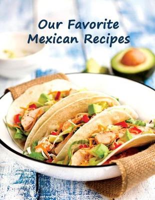 Book cover for Our Favorite Mexican Recipes