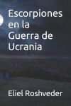 Book cover for Escorpiones en la Guerra de Ucrania