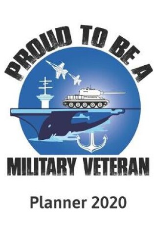 Cover of Proud to be Military Veteran Planner 2020