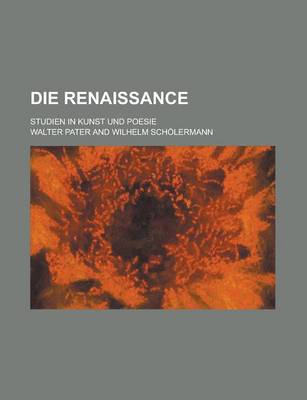 Book cover for Die Renaissance; Studien in Kunst Und Poesie