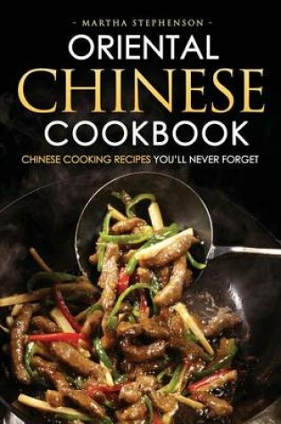 Cover of Oriental Chinese Cookbook - Chinese Cooking Recipes You?ll Never Forget